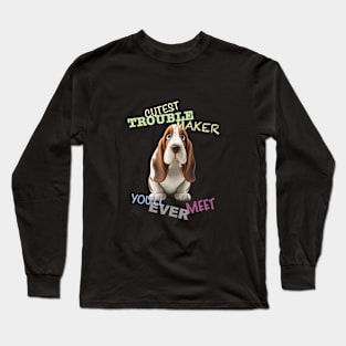 Dog Cuttest Trouble Maker Cute Adorable Funny Quote Long Sleeve T-Shirt